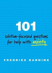 Cover image for 101 Solution-Focused Questions for Help with Anxiety