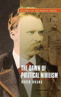 Cover image for Dawn of Political Nihilism: Volume I of The Nihilist Order