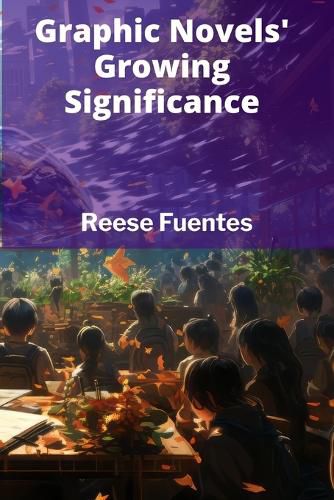 Cover image for Graphic Novels' Growing Significance