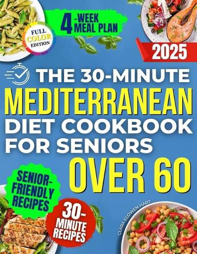 Cover image for The 30-Minute Mediterranean Diet Cookbook for Seniors Over 60 -