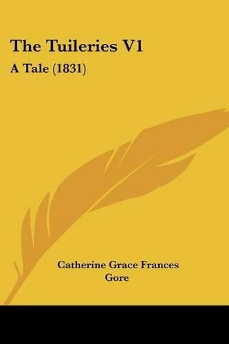 The Tuileries V1: A Tale (1831)