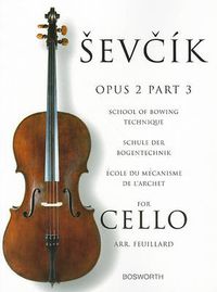 Cover image for School of Bowing Technique for Cello Opus 2 Part 3: Schule Der Bogentechnik - ECole Du meCanisme De L'Archet