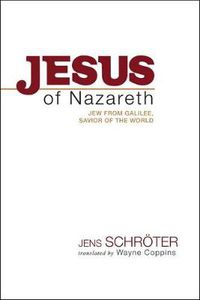 Cover image for Jesus of Nazareth: Jew from Galilee, Savior of the World