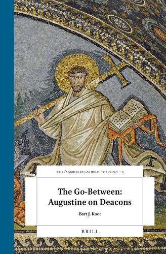 Cover image for The Go-Between: Augustine on Deacons