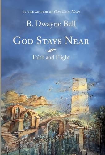 Cover image for God Stays Near - Faith and Flight
