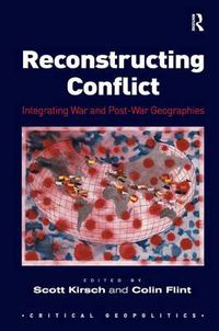 Cover image for Reconstructing Conflict: Integrating War and Post-War Geographies