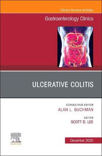 Cover image for Ulcerative Colitis, An Issue of Gastroenterology Clinics of North America