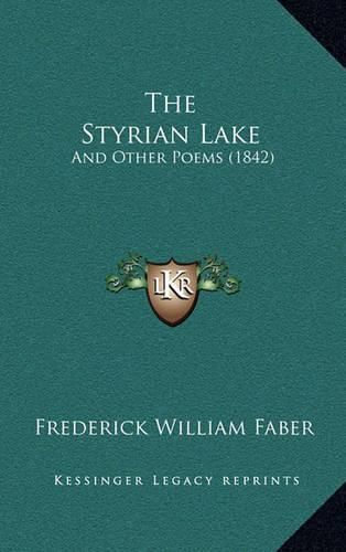 Cover image for The Styrian Lake: And Other Poems (1842)