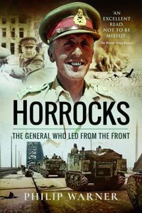 Cover image for Horrocks, The General Who Led from the Front