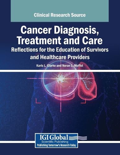 Cover image for Cancer Diagnosis, Treatment and Care: Reflections for the Education of Survivors and Healthcare Providers