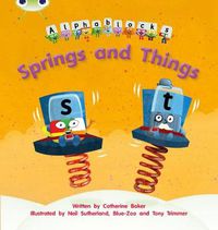 Cover image for Bug Club Phonics Alphablocks Reception Phase 4 Set 12 Springs and Things