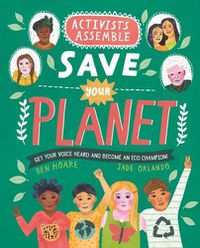 Cover image for Activists Assemble--Save Your Planet