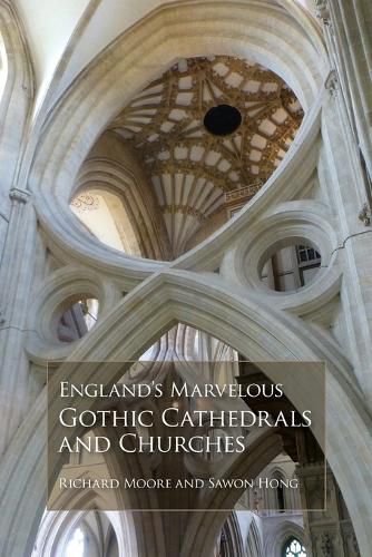 Cover image for England's Marvelous Gothic Cathedrals and Churches