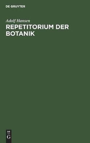 Cover image for Repetitorium Der Botanik: Fur Mediziner, Pharmazeuten Und Lehramts-Kandidaten Und Studierende Der Forst- Und Landwirtschaft