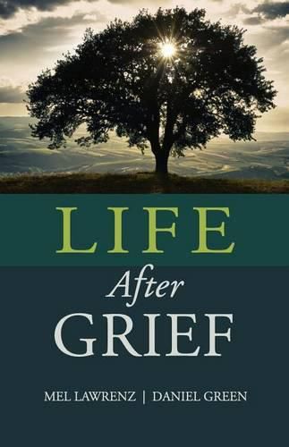 Cover image for Life After Grief: How to Survive Loss and Trauma