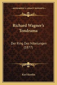 Cover image for Richard Wagner's Tondrama: Der Ring Des Nibelungen (1877)