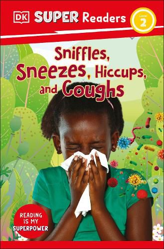 Cover image for DK Super Readers Level 2: Sniffles, Sneezes, Hiccups, and Coughs