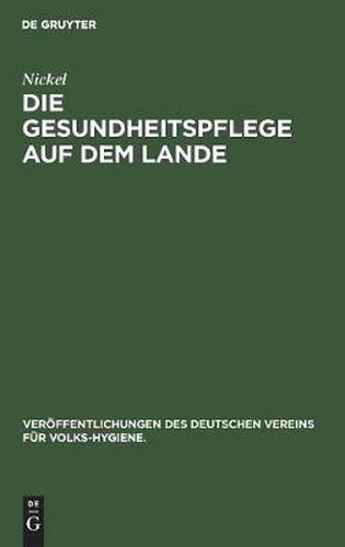 Cover image for Die Gesundheitspflege auf dem Lande