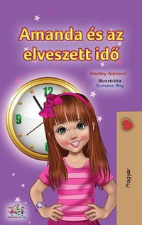 Cover image for Amanda and the Lost Time (Hungarian Book for Kids)