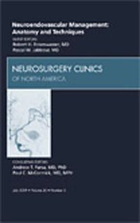 Cover image for Neuroendovascular Management: Anatomy and Techniques, An Issue of Neurosurgery Clinics