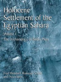 Cover image for Holocene Settlement of the Egyptian Sahara: Volume 1: The Archaeology of Nabta Playa