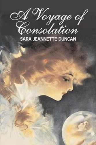 Cover image for A Voyage of Consolation by Sara Jeanette Duncan, Fiction, Classics, Literary, Romance