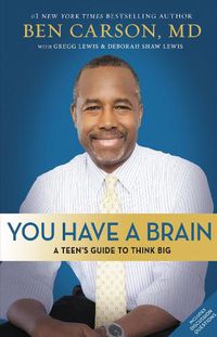 Cover image for You Have a Brain: A Teen's Guide to T.H.I.N.K. B.I.G.
