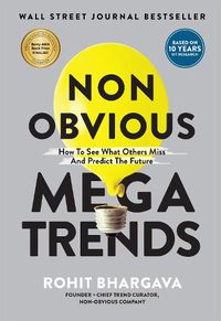 Cover image for Non Obvious Megatrends: How to See What Others Miss and Predict the Future