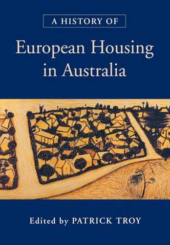 Cover image for A History of European Housing in Australia