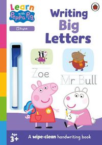 Cover image for Learn with Peppa: Writing Big Letters: Wipe-Clean Activity Book