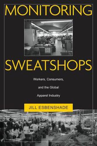 Cover image for Monitoring Sweatshops: Workers, Consumers, And The