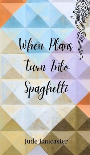 Cover image for When Plans Turn Into Spaghetti