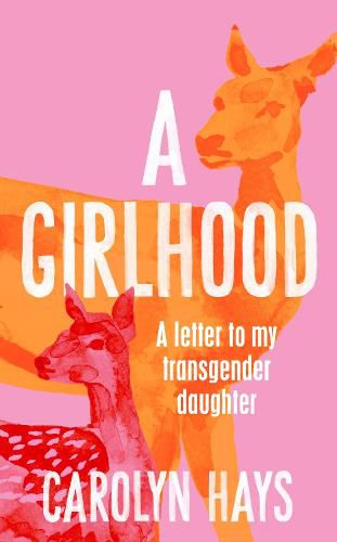 Cover image for A Girlhood: A Letter to My Transgender Daughter