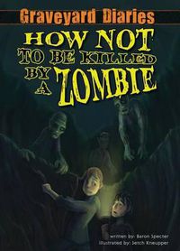 Cover image for How Not to Be Killed by a Zombie