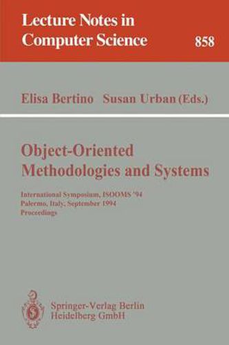 Cover image for Object-Oriented Methodologies and Systems: International Symposium ISOOMS '94, Palermo, Italy, September 21-22, 1994. Proceedings