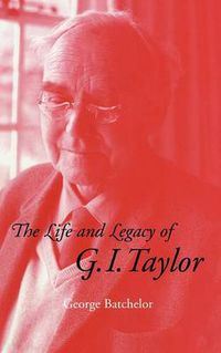 Cover image for The Life and Legacy of G. I. Taylor