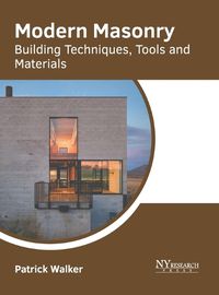 Cover image for Modern Masonry: Building Techniques, Tools and Materials