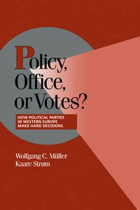 Cover image for Policy, Office, or Votes?: How Political Parties in Western Europe Make Hard Decisions