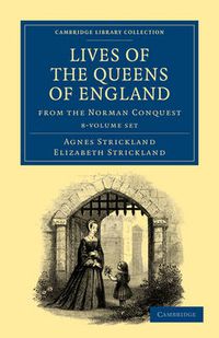 Cover image for Lives of the Queens of England from the Norman Conquest 8 Volume Paperback Set