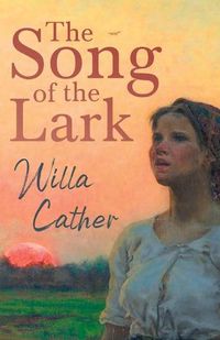 Cover image for The Song of the Lark: With an Excerpt by H. L. Mencken