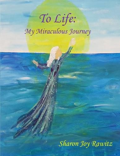 Cover image for To Life: My Miraculous Journey