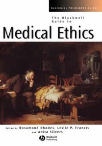 Cover image for The Blackwell Guide to Medical Ethics
