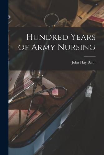 Cover image for Hundred Years of Army Nursing