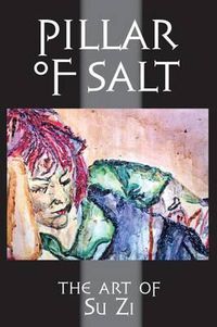 Cover image for Pillar of Salt: The Art of Su Zi