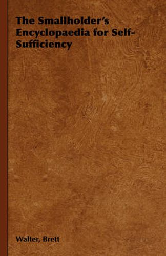 Cover image for The Smallholder's Encyclopaedia for Self-Sufficiency