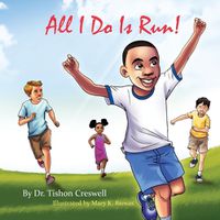 Cover image for All I Do Is Run!