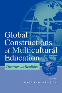 Cover image for Global Constructions of Multicultural Education: Theories and Realities