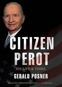 Cover image for Citizen Perot: His Life and Times