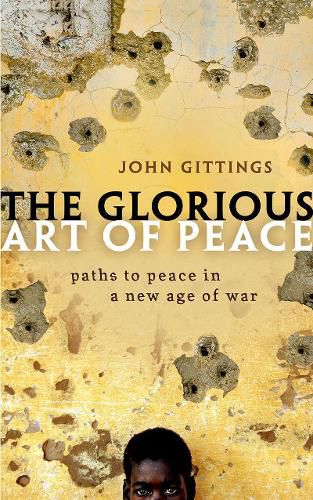 Cover image for The Glorious Art of Peace: Paths to Peace in a New Age of War