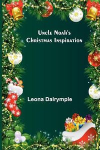 Cover image for Uncle Noah's Christmas Inspiration